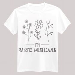 I’m raising wildflowers