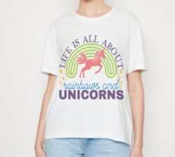 Life Is All About Rainbows And Unicorns